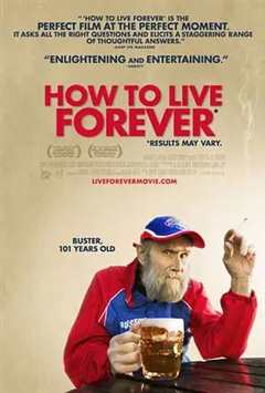 免费在线观看《How to Live Forever》