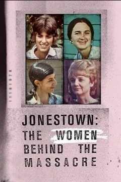 免费在线观看《Jonestown: The Women Behind the Massacre》