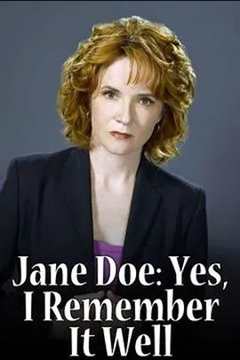 免费在线观看《Jane Doe: Yes, I Remember It Well》