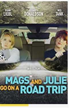 免费在线观看《Mags and Julie Go on a Road Trip.》