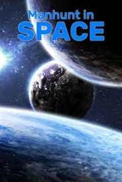 免费在线观看《Manhunt in Space》