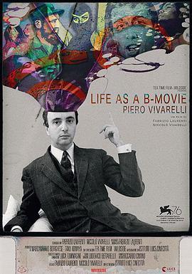 免费在线观看《生活就像B级片：皮耶罗·维瓦雷利》