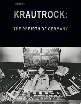 免费在线观看《德国前卫摇滚：重生的德国》