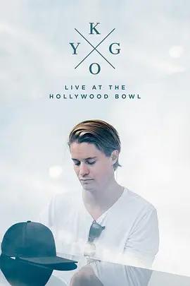 免费在线观看《Kygo: Live at the Hollywood Bowl》