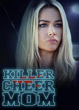 免费在线观看《Killer Cheer Mom》