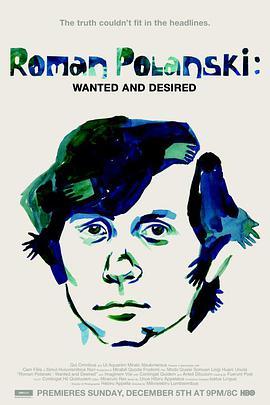 免费在线观看《罗曼·波兰斯基：被通缉的与被渴望的》