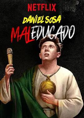 免费在线观看《Daniel Sosa: Maleducado》