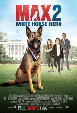 免费在线观看《军犬麦克斯2：白宫英雄》