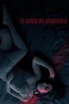 免费在线观看《La caída de Alejandra》