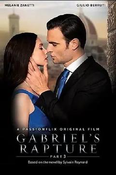 免费在线观看《Gabriels Rapture: Part Three》