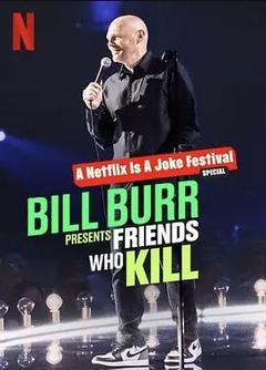 免费在线观看《比尔·伯尔：我的朋友都很杀》