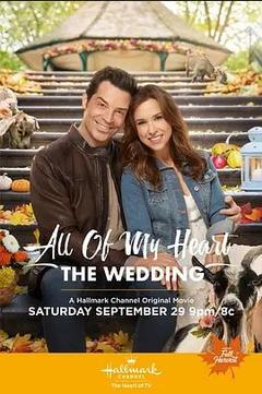 免费在线观看《All of My Heart: The Wedding 2018》