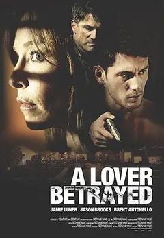 免费在线观看《A Lover Betrayed》