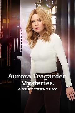 免费在线观看《Aurora Teagarden Mysteries：A Very Foul Play》