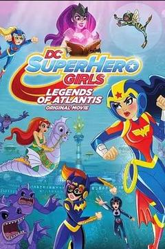 免费在线观看《DC超级英雄美少女：亚特兰蒂斯传奇》