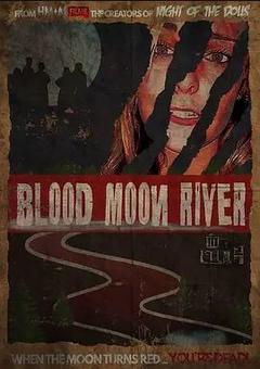 免费在线观看《Blood Moon River》