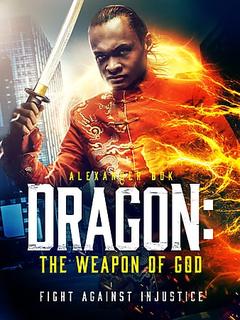 免费在线观看《Dragon: The Weapon of God 2022》