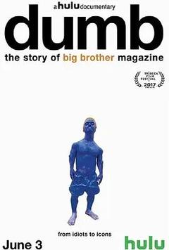 免费在线观看《Dumb:The Story of Big Brother Magazine》