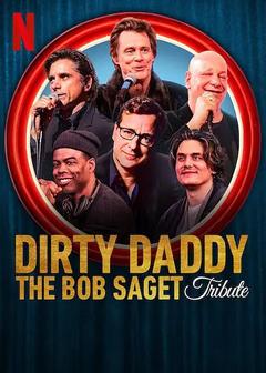 免费在线观看《Dirty Daddy：The Bob Saget Tribute》