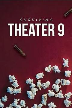 免费在线观看《Surviving Theater 9》