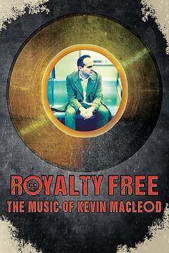 免费在线观看《Royalty Free：he Music of Kevin MacLeod》