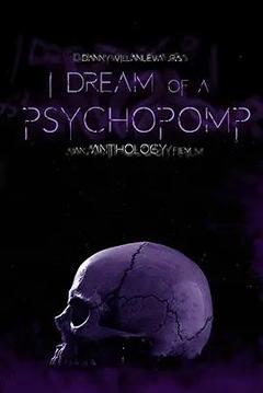 免费在线观看《I Dream of a Psychopomp》