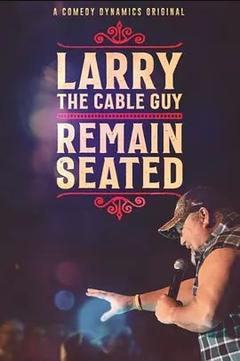 免费在线观看《Larry the Cable Guy: Remain Seated 2020》