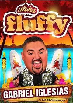 免费在线观看《Gabriel Iglesias: Aloha Fluffy 2013》