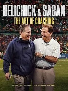 免费在线观看《Belichick & Saban: The Art of Coaching 2019》