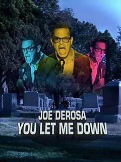 免费在线观看《Joe derosa——you let me down 2017》