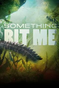 免费在线观看完整版欧美剧《Something Bit Me! 2022》