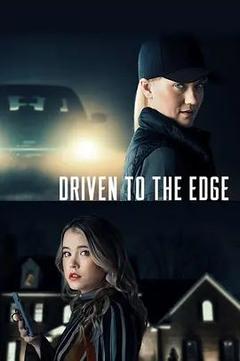 免费在线观看《Driven to the Edge》