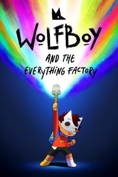 免费在线观看《Wolfboy and The Everything Factory 第二季》