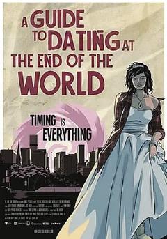 免费在线观看《A Guide to Dating at the End of the World 2022》