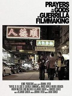 免费在线观看《Prayers to the Gods of Guerrilla Filmmaking》