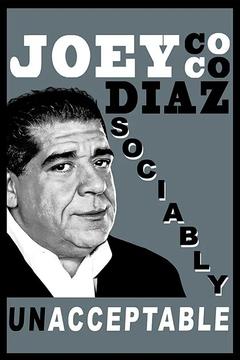 免费在线观看《Joey Diaz Sociably Unacceptable》