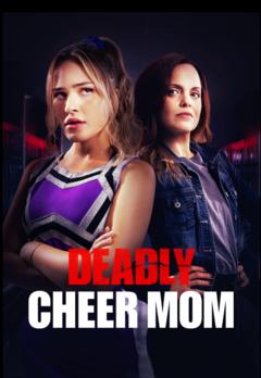 免费在线观看《Deadly Cheer Mom 2022》