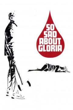 免费在线观看《So Sad About Gloria》