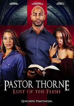 免费在线观看《Pastor Thorne: Lust of the Flesh 2022》