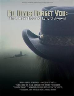 免费在线观看《Ill Never Forget You: The Last 72 Hours of Lynyrd Skynyrd》