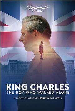 免费在线观看《King Charles, The Boy Who Walked Alone 2023》