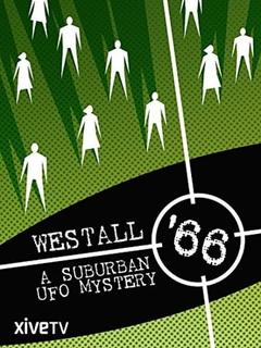 免费在线观看《Westall 66_ A Suburban UFO Mystery 2010》