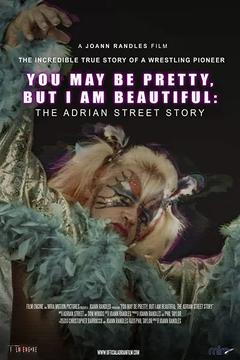 免费在线观看《Adrian Street Story: You May Be Pretty, But I Am Beautiful》