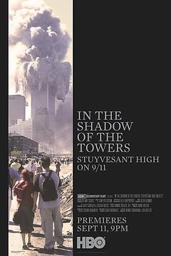 免费在线观看《In the Shadow of the Towers: Stuyvesant High on 9/11》