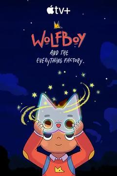 免费在线观看《Wolfboy and The Everything Factory 第一季》