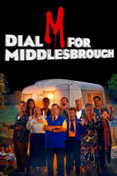 免费在线观看《Dial M For Middlesbrough》