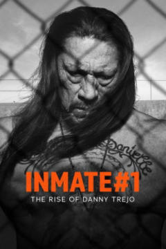 免费在线观看《Inmate #1: The Rise of Danny Trejo 2020》