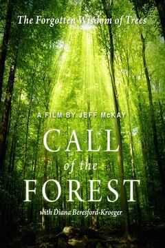 免费在线观看《Call of the Forest: The Forgotten Wisdom of Trees 2016》