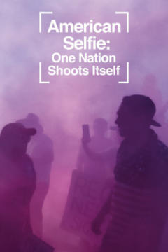 免费在线观看《American Selfie: One Nation Shoots Itself》