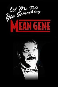 免费在线观看《WWE: Let Me Tell You Something Mean Gene》